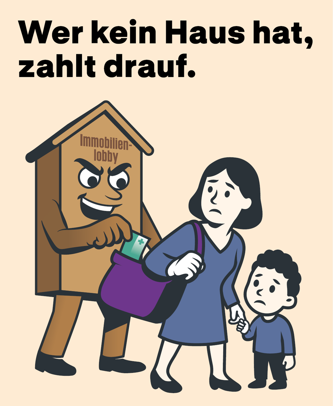 Plakatmotiv Wer kein Haus hat, zahlt drauf